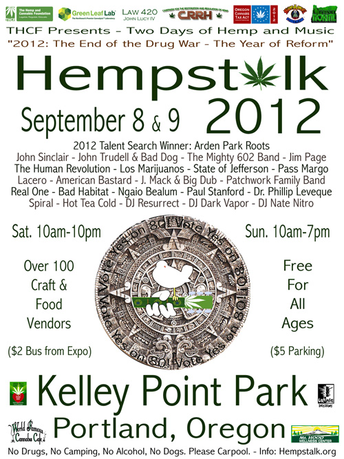 Saturday, September 8th, 10AM to 10PM � Sunday, September 9th, 10AM to 7PM - 2012 * HempStalk happens in Portland, Oregon. 